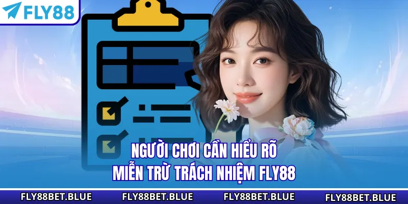 Người chơi cần hiểu rõ miễn trừ trách nhiệm FLY88