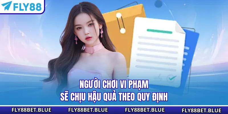 Người chơi vi phạm sẽ chịu hậu quả theo quy định